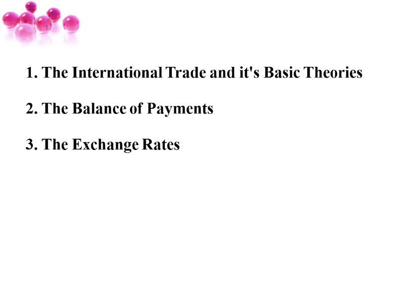 1. The International Trade and it's Basic Theories   2. The Balance of